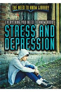 Everything You Need to Know about Stress and Depression