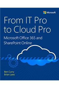 From It Pro to Cloud Pro Microsoft Office 365 and SharePoint Online