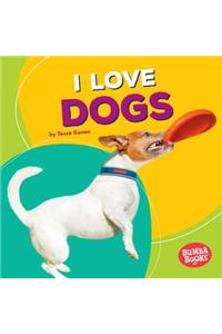I Love Dogs