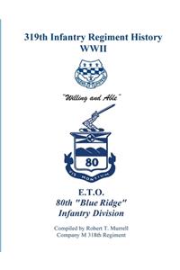 319th Infantry Regiment History WWII