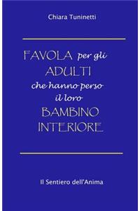 Favola Per Gli Adulti Che Hanno Perso Il Loro Bambino Interiore