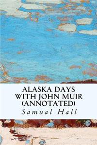 Alaska Days with John Muir (annotated)