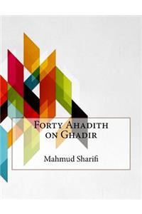 Forty Ahadith on Ghadir