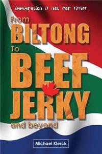 From Biltong to Beef Jerky & Beyond