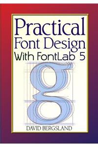 Practical Font Design With FontLab 5