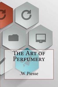 The Art of Perfumery