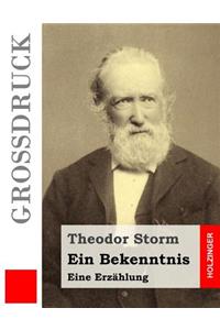 Ein Bekenntnis (Großdruck)