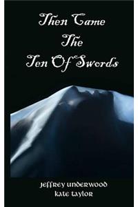 Then Came The Ten Of Swords