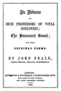 Address to Rich Professors of Vital Godliness, the Homeward Bound, and Other Original Poems