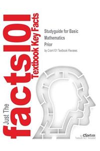 Studyguide for Basic Mathematics by Prior, ISBN 9780321588906