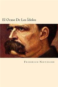 Ocaso De Los Idolos (Spanish Edition)
