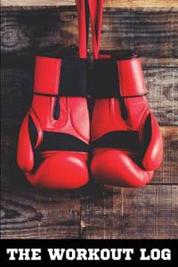 Workout Log: Boxing Gloves: Fitness Journal: Undated Daily Training: Workout Journal: Fitness Journal and Diary Workout Log