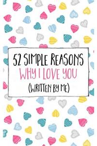 52 Simple Reasons Why I Love You (Written by Me)