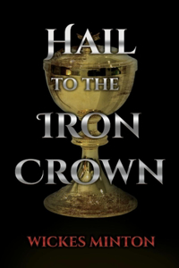Hail to the Iron Crown