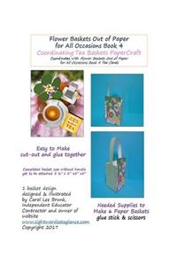 Flower Baskets Out of Paper for All Occasions Book 4 Coordinating Tea Baskets