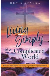 Living Simply in a Complicated World