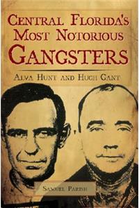 Central Florida's Most Notorious Gangsters