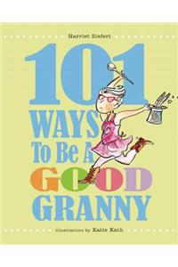 101 Ways to Be a Good Granny