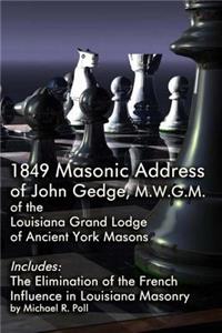 1849 Masonic Address of John Gedge, M.W.G.M. of the Louisiana Grand Lodge of Ancient York Masons