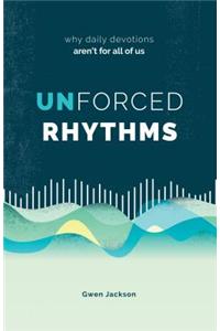 Unforced Rhythms: Why Daily Devotions Aren't for All of Us