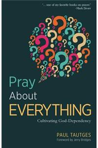Pray About Everything