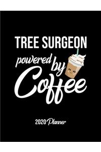 Tree Surgeon Powered By Coffee 2020 Planner: Tree Surgeon Planner, Gift idea for coffee lover, 120 pages 2020 Calendar for Tree Surgeon