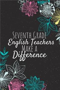 Seventh Grade English Teachers Make A Difference