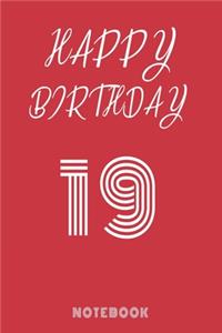 Happy 19th Birthday Notebook & Journal - Happy birthday Gift