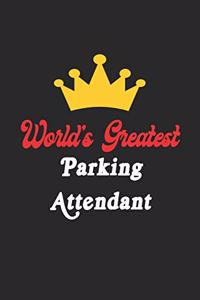World's Greatest Parking Attendant Notebook - Funny Parking Attendant Journal Gift