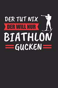 Der Tut Nix Der Will Nur Biathlon Gucken