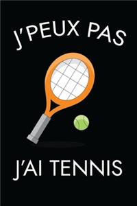 je peux pas j'ai tennis