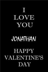 i love you Jonathan happy valentine's day