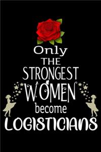 Only The Strongest Women become Logisticians