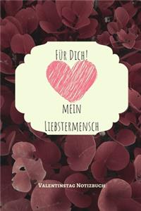 Für Dich! Mein Liebstermensch