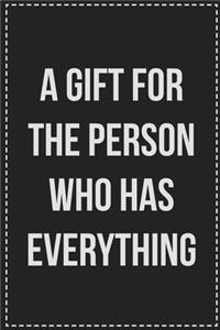 A Gift for the Person Who Has Everything