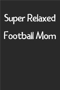 Super Relaxed Football Mom