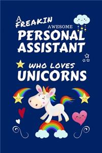 A Freakin Awesome Personal Assistant Who Loves Unicorns