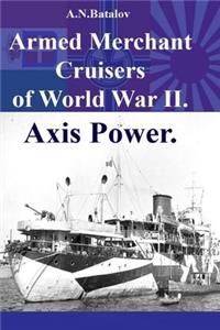 Armed Merchant Cruisers of World War II. Axis Power.