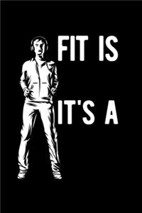Fit is not a destination. It's a way of life