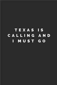 Texas Is Calling and I Must Go