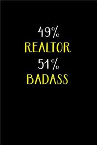 49% Realtor 51% Badass