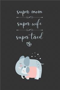 Super Mom, Super Wife, Super Tired
