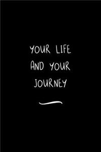 Your Life and Your Journey