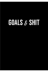 Goals & Shit