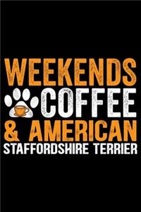 Weekends Coffee & American Staffordshire Terrier