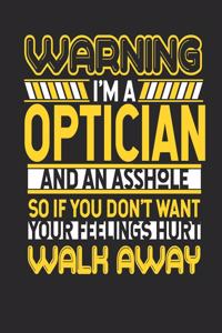 Warning I'm A Optician And An Asshole So If You Don't Want Your Feelings Hurt Walk Away