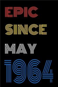 Epic Since May 1964 Notebook Birthday Gift For Women/Men/Boss/Coworkers/Colleagues/Students/Friends.