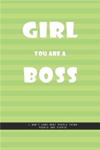 PISTACHIO GREEN LINED Notebook: Girl you are a boss. I don't care what people think, people are stupid., creatif daily journal: Beautiful Whit lined interior notebook