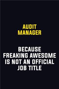 Audit Manager Because Freaking Awesome Is Not An Official Job Title