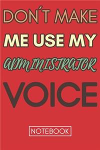 Don't Make Me Use My Administrator Voice